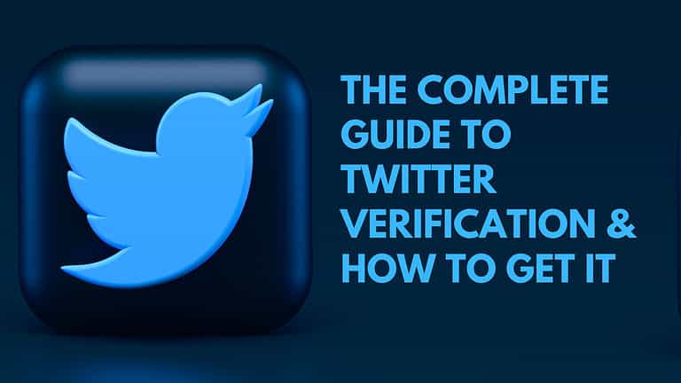The Complete Guide to Twitter Verification & How to Get It